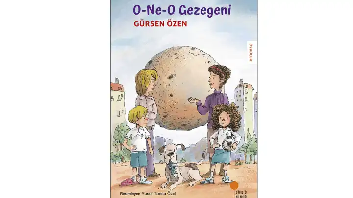 Neşesi eksilmeyen çocukluk anlatıları: O-Ne-O Gezegeni