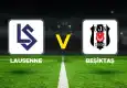 Beşiktaş Avrupa’da kritik adım için Lausanne’de sahaya çıkıyor! İlk 11’ler ve hakem kadrosu belli oldu