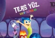 Minikler bu kez zihin yolculuğuna çıkıyor: Ters Yüz – Kayıp Duygular