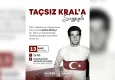 Konak Belediyesi Taçsız Kral’ı anacak