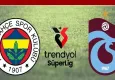 Fenerbahçe - Trabzonspor maçı ne zaman, saat kaçta, hangi kanalda?