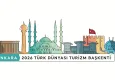 2026 Yılında Ankara, “Türk Dünyası Turizm Başkenti” Oluyor: Etkinlik Takvimi ve Özel Programlar Açıklandı