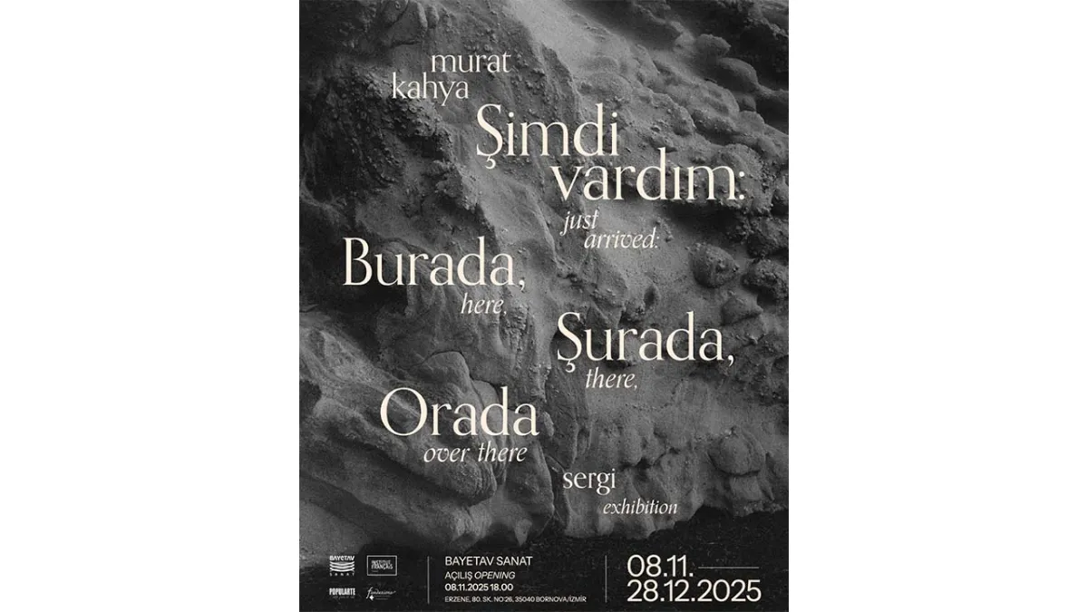 ‘Şimdi Vardım: Burada, Şurada, Orada’ sergisi İzmir’de haberinin görseli