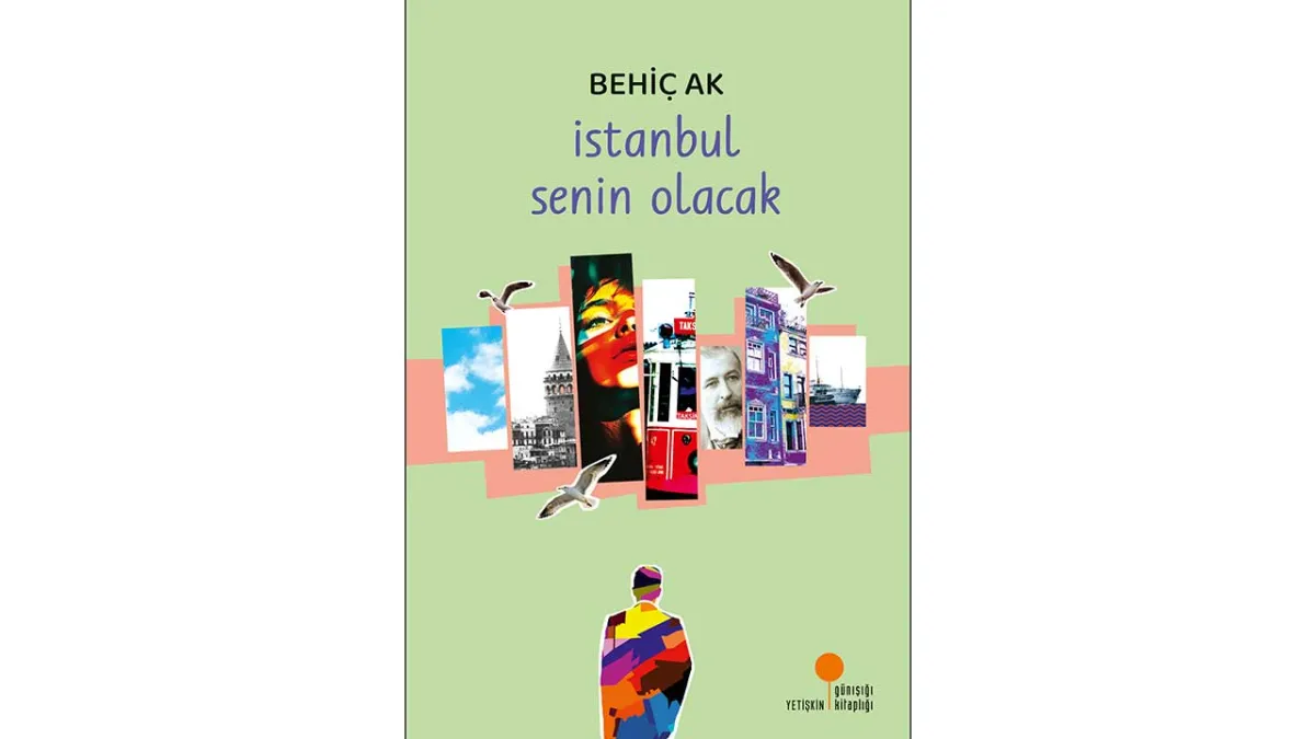 Behiç Ak’tan İstanbul’a dair çarpıcı bir roman: İstanbul Senin Olacak haberinin görseli