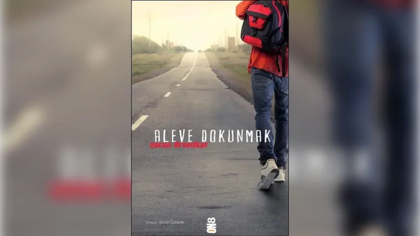 Zoran Drvenkar’dan baba-oğul hikâyesi: Aleve Dokunmak haberinin görseli