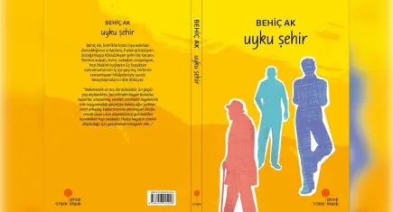 Behiç Ak’tan üç kuşağın İstanbul hikayesi: Uyku Şehir