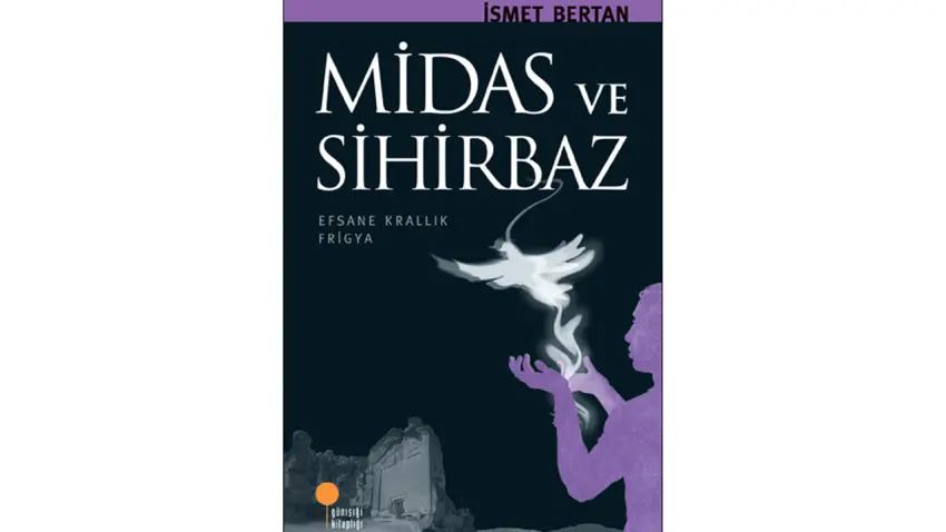 İsmet Bertan’dan büyü, kehanet ve efsanelerle dolu bir yolculuk: Midas ve Sihirbaz haberinin görseli