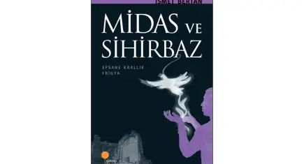 İsmet Bertan’dan büyü, kehanet ve efsanelerle dolu bir yolculuk: Midas ve Sihirbaz