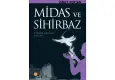 İsmet Bertan’dan büyü, kehanet ve efsanelerle dolu bir yolculuk: Midas ve Sihirbaz