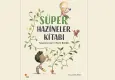 Rengarenk çizimler ve sıcacık öyküler… Süper Hazineler Kitabı raflarda