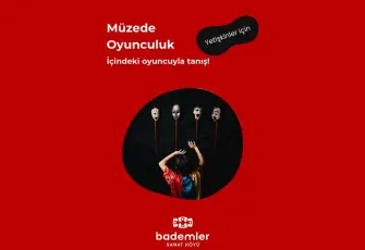 Müzede Oyunculuk atölyesi başlıyor