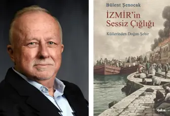 Bülent Şenocak’tan yeni kitap: İzmir’in Sessiz Çığlığı