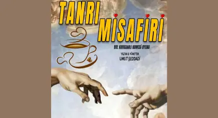 “Tanrı Misafiri” kahkaha dolu hikâyesiyle sahneye çıkıyor