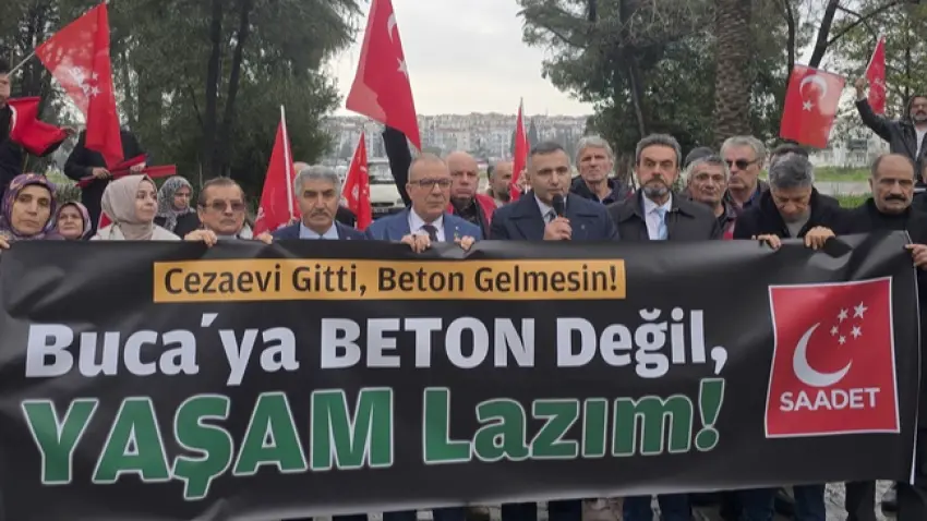 Saadet Partisi’nden Buca Cezaevi tepkisi
