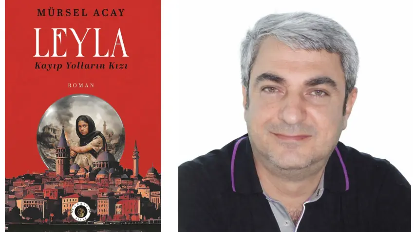 Savaşın tanığı gazeteci Mürsel Acay’dan yeni roman: Leyla/Kayıp Yolların Kızı haberinin görseli