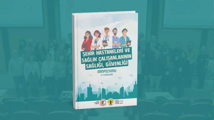 Şehir Hastaneleri ve Sağlık Çalışanlarının Sağlığı, Güvenliği sempozyumunun kitabı yayımda  haberinin görseli