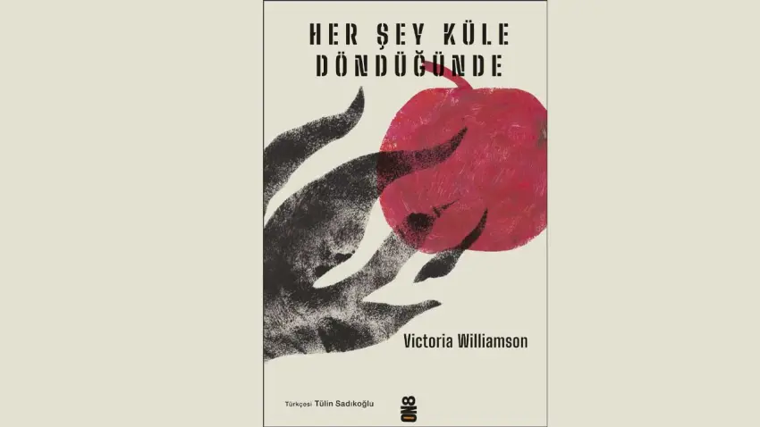 Victoria Williamson’dan yeni distopya: Her Şey Küle Döndüğünde haberinin görseli