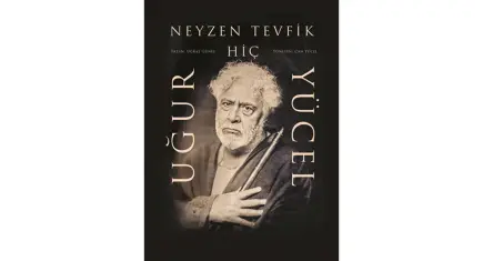Uğur Yücel, “Neyzen Tevfik-Hiç” İle İzmir’de