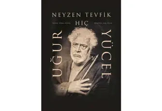 Uğur Yücel, “Neyzen Tevfik-Hiç” İle İzmir’de
