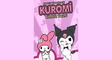 Kuromi Yıldız Tozu minik seyircilerle buluşuyor