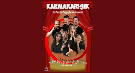 “Karmakarışık” Maske Sanat Tiyatro’da seyirciyle buluşuyor