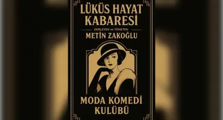 Lüküs Hayat Kabaresi İzmir’de Sahnelenecek