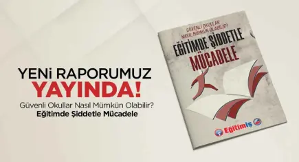 Eğitim-İş'ten eğitimde şiddet raporu