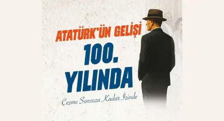 Atatürk'ün Çeşme'ye gelişinin 100. yılı kutlanıyor