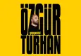 Özgür Turhan, Bostanlı’da kahkahaya boğacak