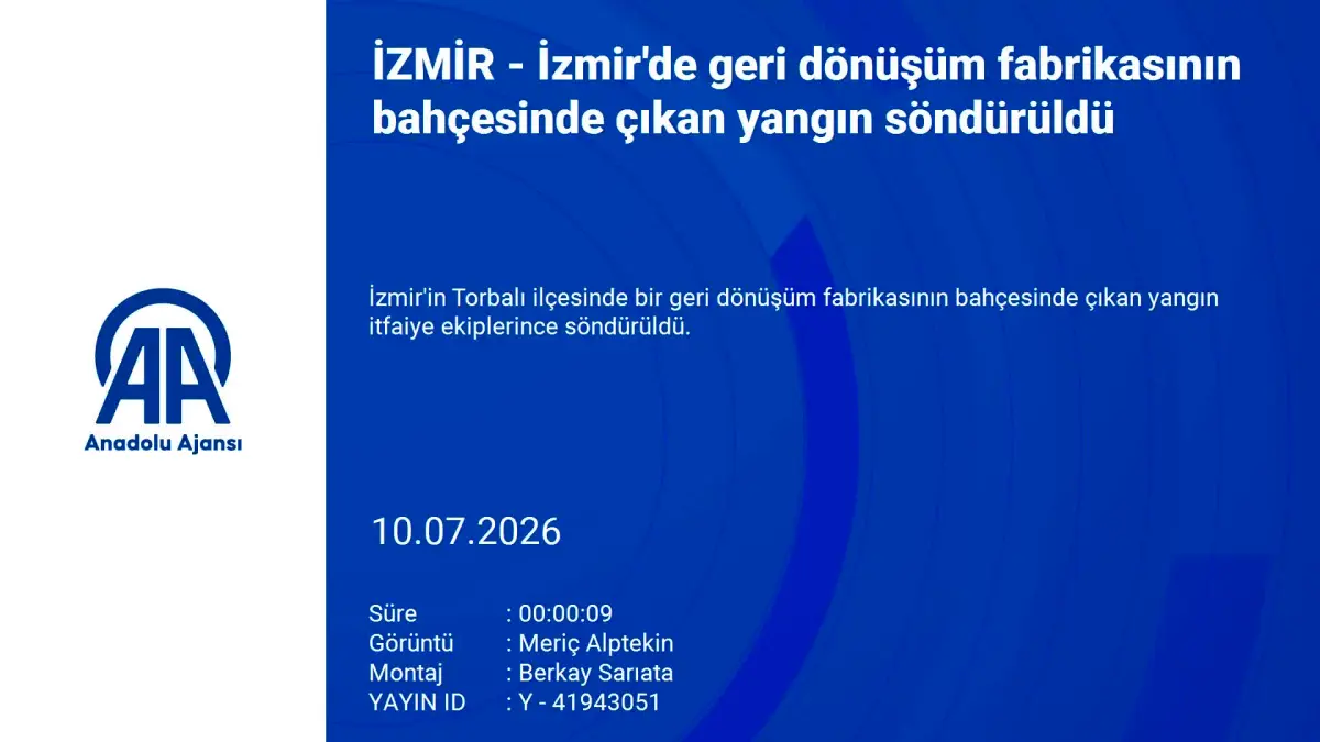 Torbalı'da geri dönüşüm fabrikasında çıkan yangın söndürüldü görseli