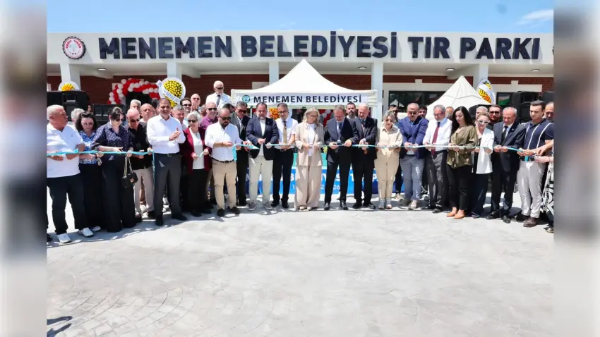 Menemen’e modern TIR Parkı kazandırıldı