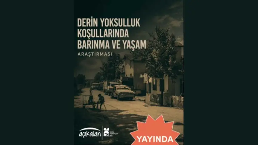 Derin Yoksulluk Ağı’ndan yeni rapor: Araştırma yoksulluğun görünmeyen yüzünü ortaya koydu haberinin görseli