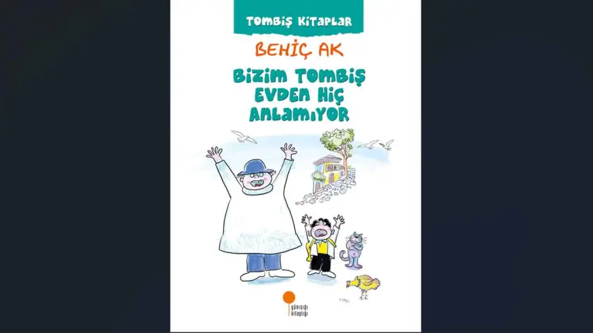 Behiç Ak'ın Tombiş Kitaplar dizisine yeni kitap: Bizim Tombiş Evden Hiç Anlamıyor haberinin görseli