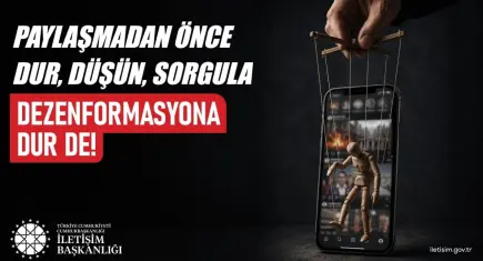 İletişim Başkanlığı'ndan yalan habere karşı ‘dur, düşün, sorgula’ çağrısı