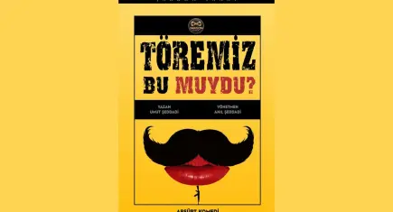 Töremiz Bu Muydu?, absürt komediyle töre kavramını sahneye taşıyor