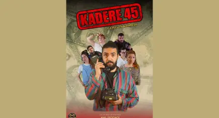 “Kadere 45” kahkaha dolu bir hikâye sunacak