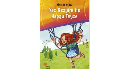 Yazar Açık’tan Anadolu yollarında keşif dolu bir yaz macerası: Yaz Gezgini ile Hapşu Teyze