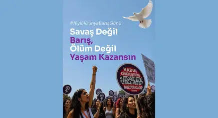 1 Eylül’de çağrı: Ölüm değil yaşam kazansın
