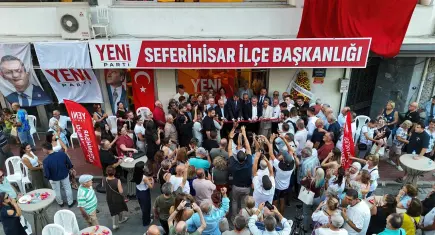 YENİ Parti Seferihisar İlçe binası açıldı: Bu hareketi millet kurdu, iktidara yürüyoruz