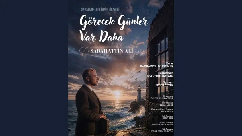 Sabahattin Ali’nin hayatı “Görecek Günler Var Daha” ile sahneye taşınıyor