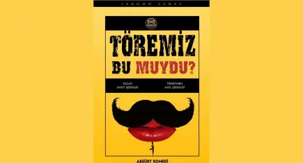 Töreler altüst oluyor: Sahneye absürt komedi geliyor