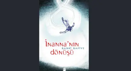 Yazar Sabri Safiye’den yapay zeka ve insanlık üzerine yeni nesil bilimkurgu: İnanna’nın Dönüşü