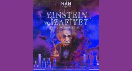 Einstein ve İzafiyet Han Tiyatrosu Ünal Gürel Sahnesi’nde