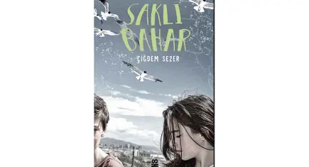 Yazar Çiğdem Sezer’den gençlerin umut ve mücadele dolu hikayesi: Saklı Bahar