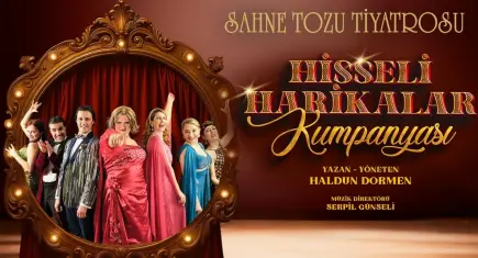 Aşk, kıskançlık ve kahkaha sahneye taşınıyor: Hisseli Harikalar Kumpanyası