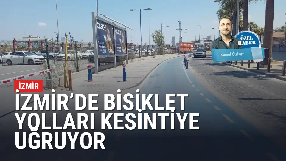 İzmir’de bisiklet yolları kesintiye uğruyor: Günlük ulaşım zorlaşıyor