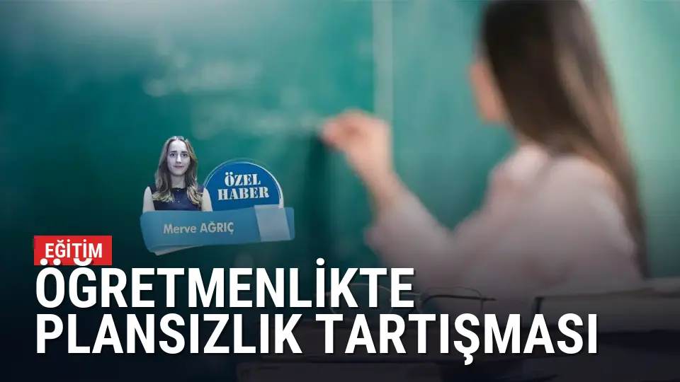 Öğretmenlikte plansızlık tartışması: Kimi atanmayı bekliyor, kimi görev dışında kalıyor