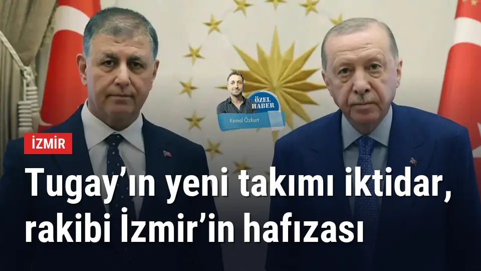 Tugay’ın yeni takımı iktidar, rakibi İzmir’in hafızası