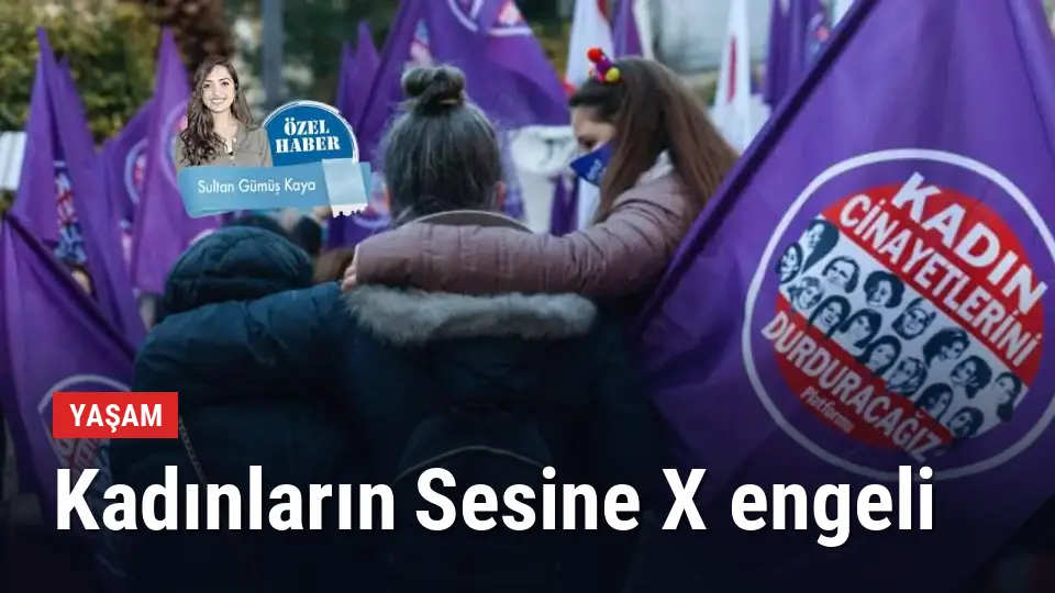 Kadınların sesine X engeli: Dosyalar karanlıkta kalmasın diye mücadele ediyoruz