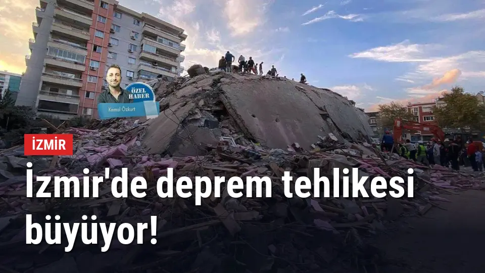 İzmir’de deprem tehlikesi büyüyor, önlemler eksik kalıyor